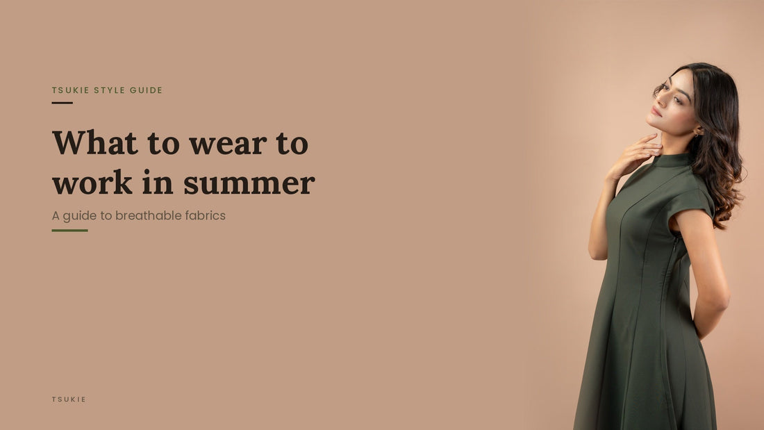 What to Wear to Work in Summer: A Guide to Breathable Fabrics